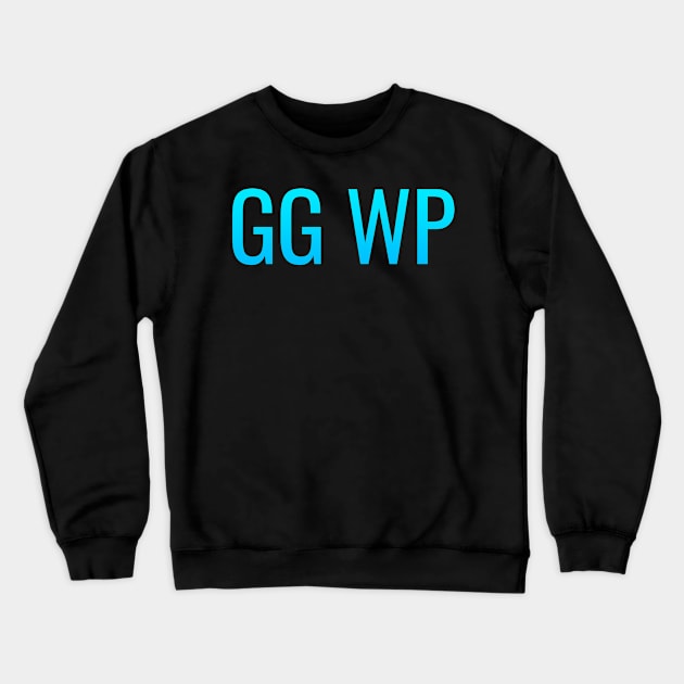 GGWP - Good Game Well Played Crewneck Sweatshirt by PH-Design